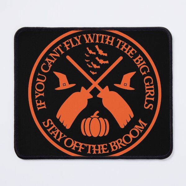 Item preview, If you cant fly with the big girls stay off the broom designed and sold by Dan Brady.