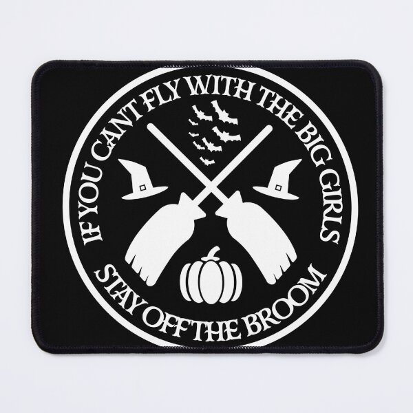 Item preview, If you cant fly with the big girls stay off the broom  designed and sold by Dan Brady.