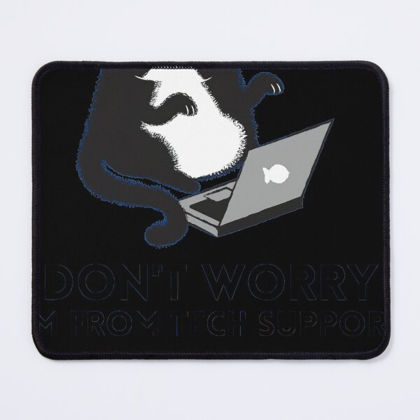 Item preview, Don't worry I'm from Tech Support  designed and sold by fancygybens.