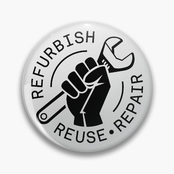Item preview, Right to Refurbish Reuse Repair designed and sold by thedustyshelves.