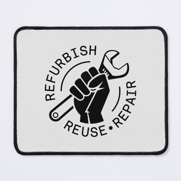 Item preview, Right to Refurbish Reuse Repair designed and sold by thedustyshelves.