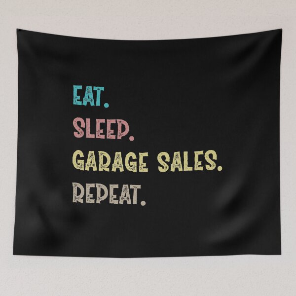 Item preview, Eat. Sleep. Garage Sales. Repeat. designed and sold by Life Shop.