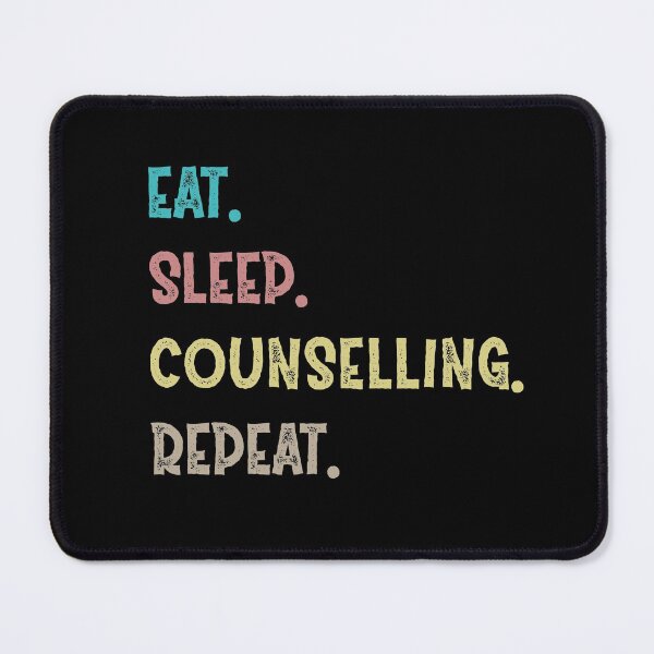 Item preview,  Eat. Sleep. Counselling. Repeat. designed and sold by Life Shop.