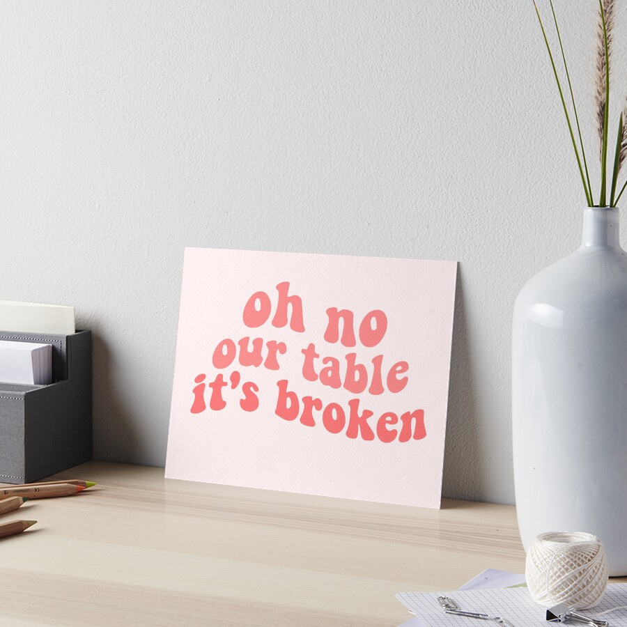 "oh no our table its broken funny tiktok tik tok sound trending viral tiktok meme bricks" Art