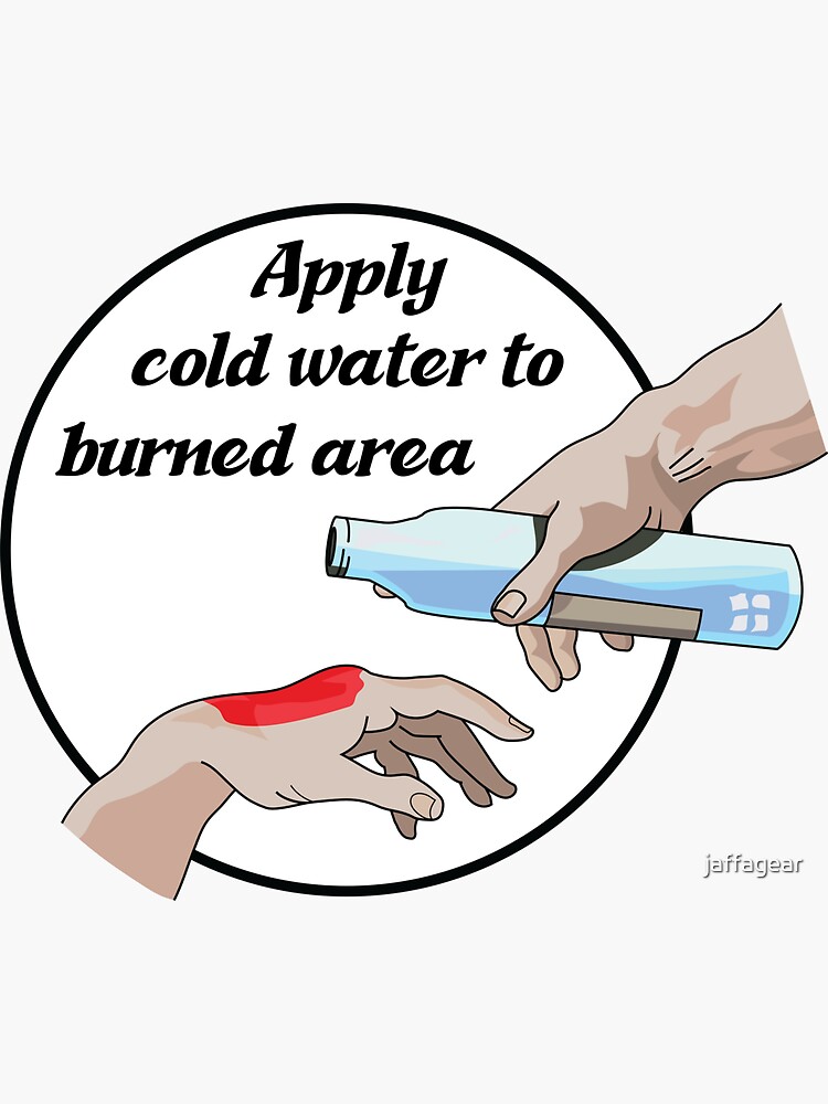 "Apply cold water to burned area meme" Sticker for Sale by jaffagear