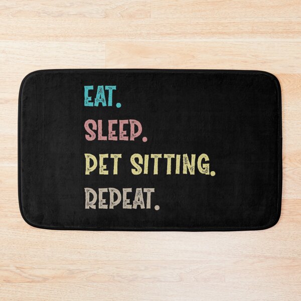 Item preview,  Eat. Sleep. Pet Sitting. Repeat. designed and sold by Life Shop.