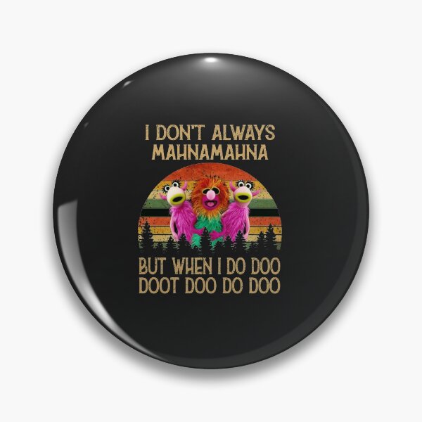Item preview, I Don't Always Mahna Mahna Vintage Essential designed and sold by Derrick66Ka.