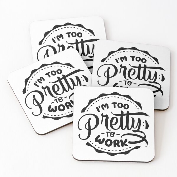 Item preview, I'm Too Pretty To Work designed and sold by NessiCreates.