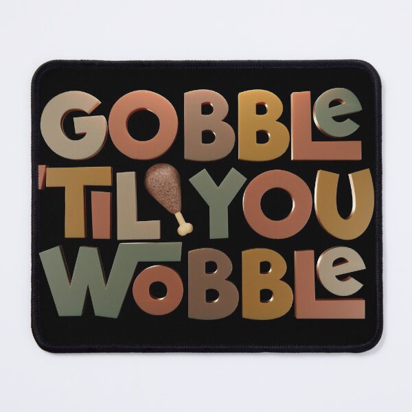 Item preview, Gobble 'Til You Wobble 3D Type Design designed and sold by danielliamgill.
