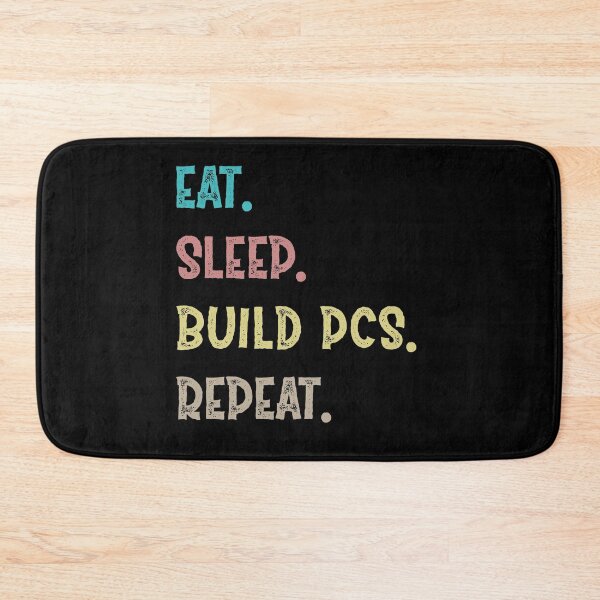 Item preview, Eat. Sleep. Build PCs. Repeat. designed and sold by Life Shop.