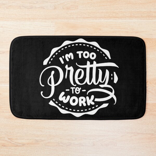 Item preview, I'm Too Pretty To Work white designed and sold by NessiCreates.