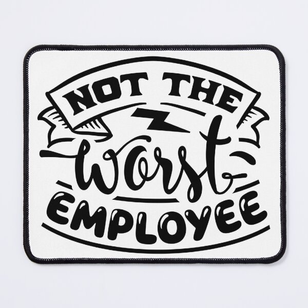 Item preview, Not the Worst Employee designed and sold by NessiCreates.