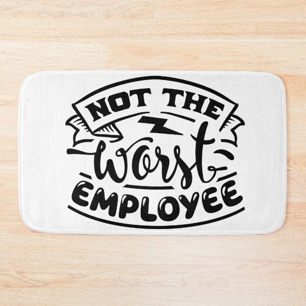 Item preview, Not the Worst Employee designed and sold by NessiCreates.