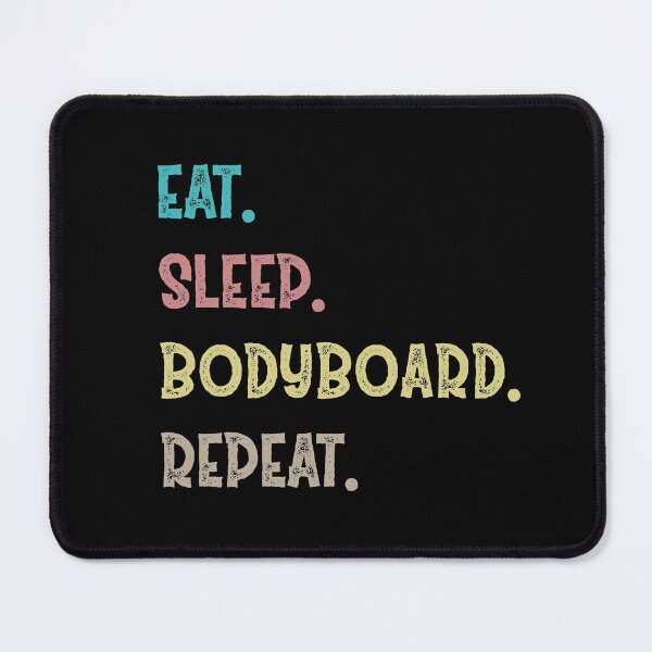 Item preview, Eat. Sleep. Bodyboard. Repeat. designed and sold by Life Shop.