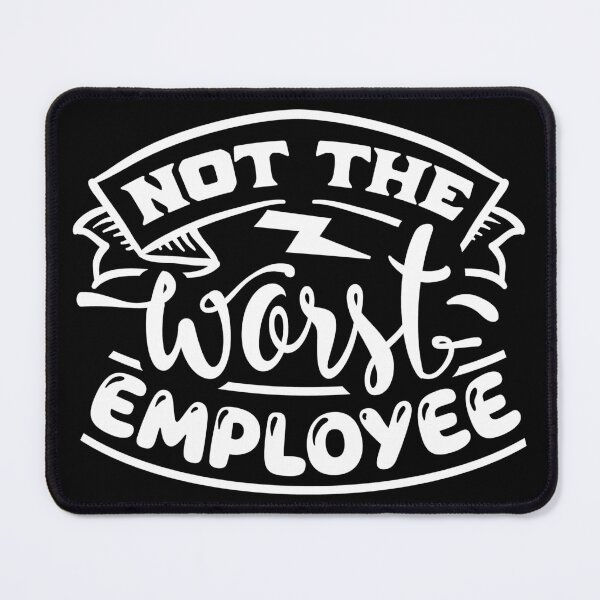 Item preview, Not the Worst Employee white designed and sold by NessiCreates.