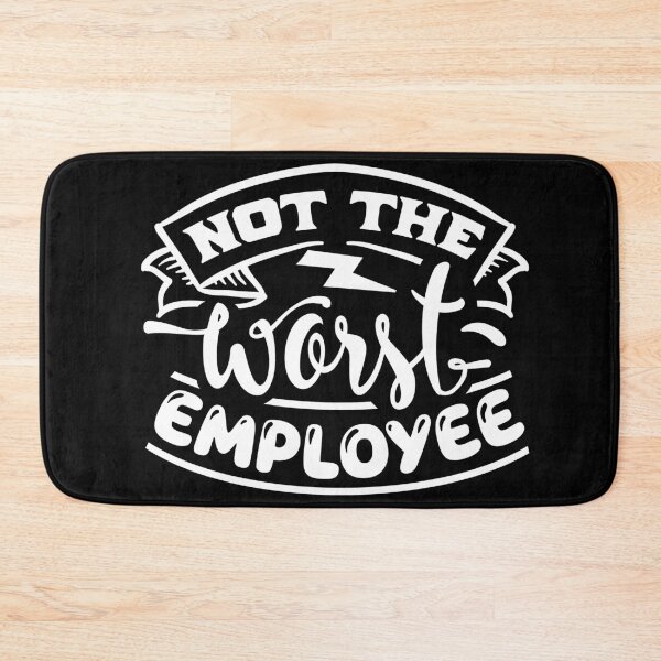 Item preview, Not the Worst Employee white designed and sold by NessiCreates.