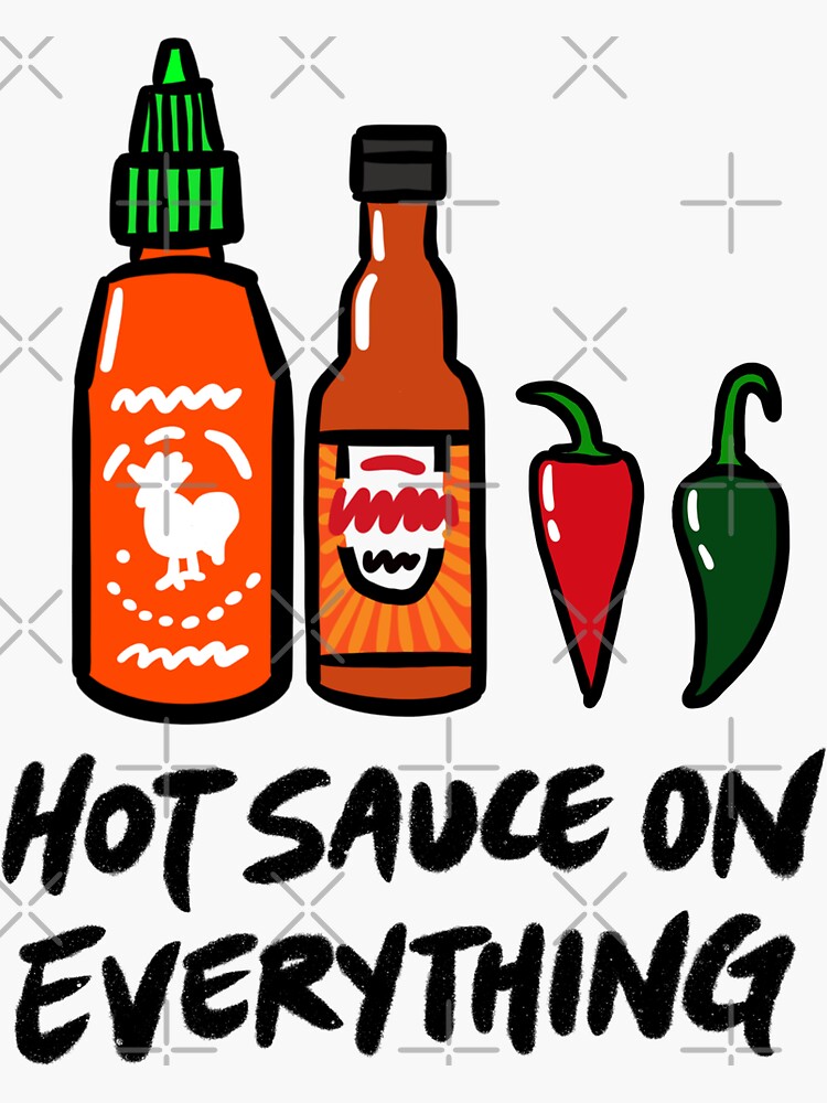 "Hot Sauce on Everything" Sticker for Sale by bonniemamadraws Redbubble