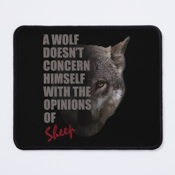 Item preview, A Wolf Doesn't Concern Himself With The Opinions of Sheep designed and sold by TeesForTheWorld.