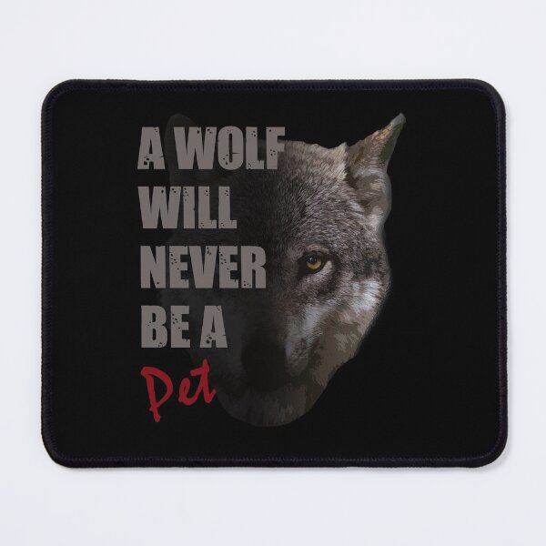 Item preview, A Wolf Will Never Be A Pet designed and sold by TeesForTheWorld.