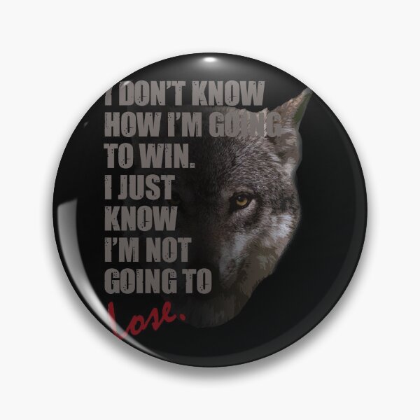 Item preview, Wolf - I Don't Know How I'm Going To Win. I Just Know I'm Not Going To Lose designed and sold by TeesForTheWorld.
