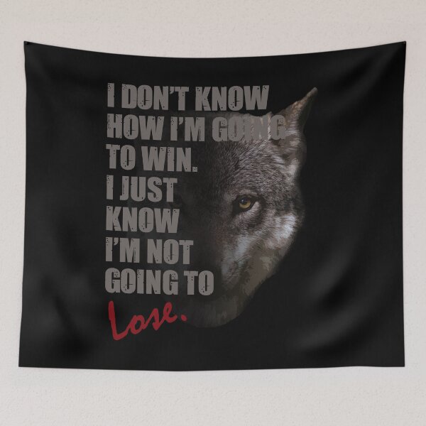 Item preview, Wolf - I Don't Know How I'm Going To Win. I Just Know I'm Not Going To Lose designed and sold by TeesForTheWorld.
