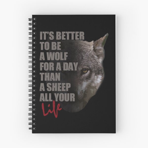 Item preview, It's Better To Be A Wolf For A Day Than A Sheep All Your Life designed and sold by TeesForTheWorld.