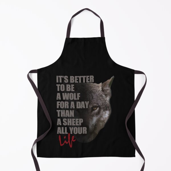 Item preview, It's Better To Be A Wolf For A Day Than A Sheep All Your Life designed and sold by TeesForTheWorld.