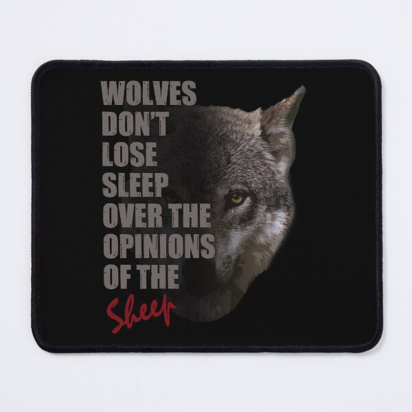 Item preview, Wolves Don't Lose Sleep Over The Opinions Of The Sheep designed and sold by TeesForTheWorld.