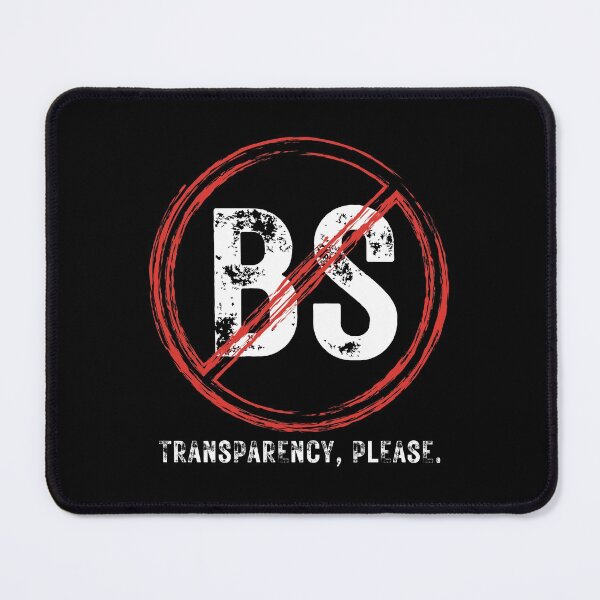 Item preview, NO BS. TRANSPARENCY, PLEASE. designed and sold by Kevin de La Tour.