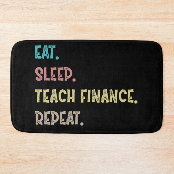 Item preview, Eat. Sleep. Teach Finance. Repeat. designed and sold by Life Shop.
