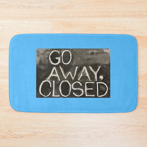 Item preview, Go away, closed designed and sold by super_shimizu.
