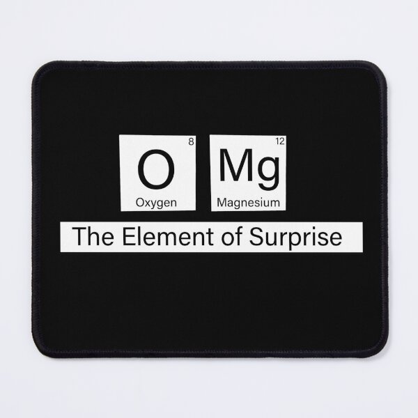 Item preview, OMG The Element of Surprise - Funny Lab week designed and sold by RomeoSketches.