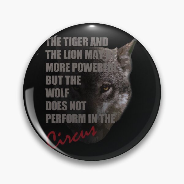 Item preview, The Tiger And The Lion May Be More Powerful But The Wolf Does Not Perform In The Circus designed and sold by TeesForTheWorld.