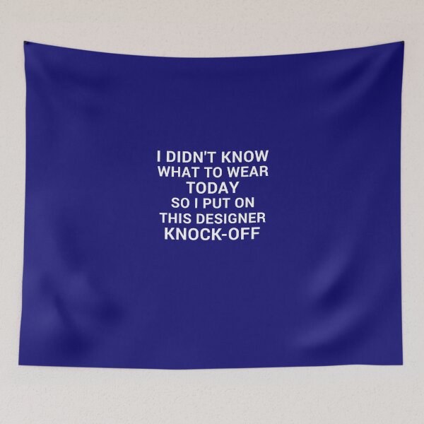 Item preview, Didn't Know What To Wear So This Designer Knock-Off designed and sold by AlwaysAwesome.