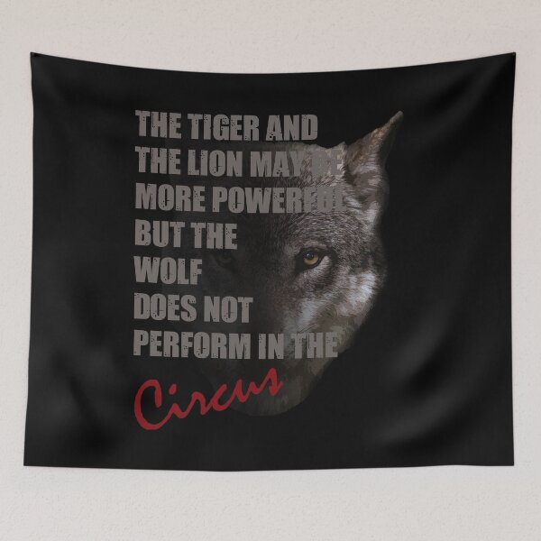 Item preview, The Tiger And The Lion May Be More Powerful But The Wolf Does Not Perform In The Circus designed and sold by TeesForTheWorld.