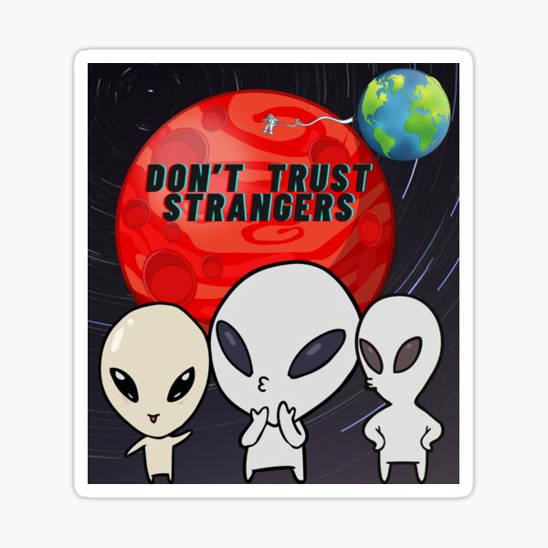 "Don’t Trust Strangers" Sticker by BlackDahlias Redbubble