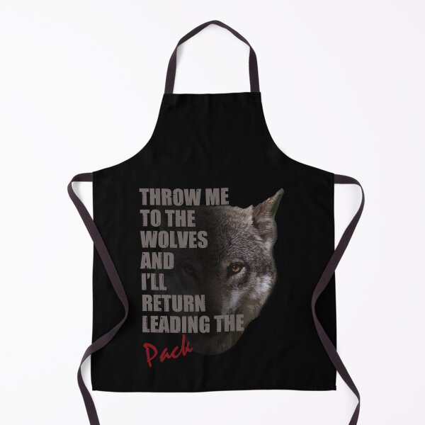 Item preview, Throw Me To The Wolves And I'll Return Leading The Pack designed and sold by TeesForTheWorld.
