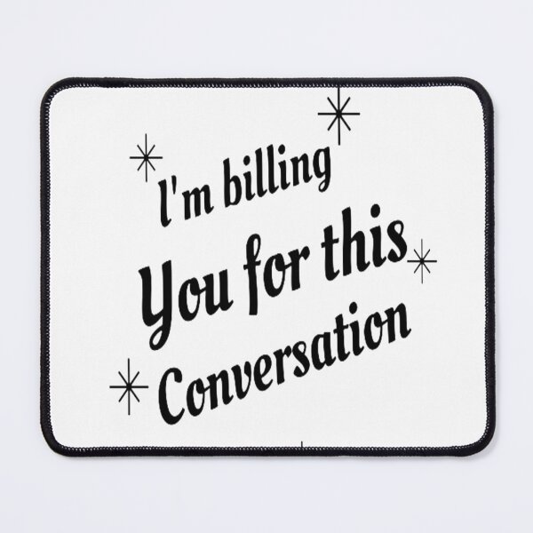 Item preview, I'm billing you for this conversation designed and sold by Leo Bennett.