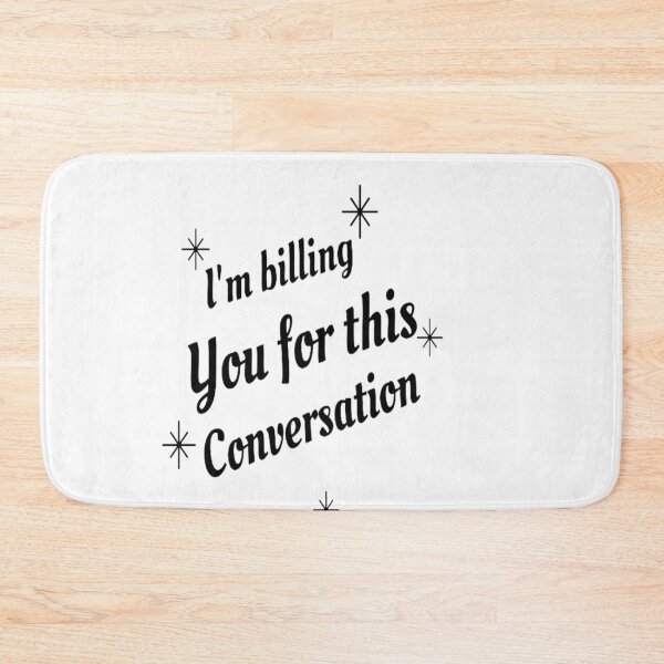 Item preview, I'm billing you for this conversation designed and sold by Leo Bennett.