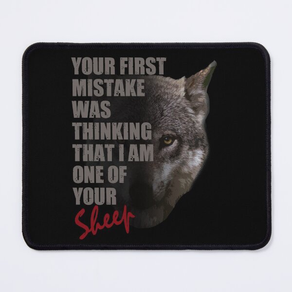 Item preview, Wolf - Your First Mistake Was Thinking That I am One Of Your Sheep designed and sold by TeesForTheWorld.