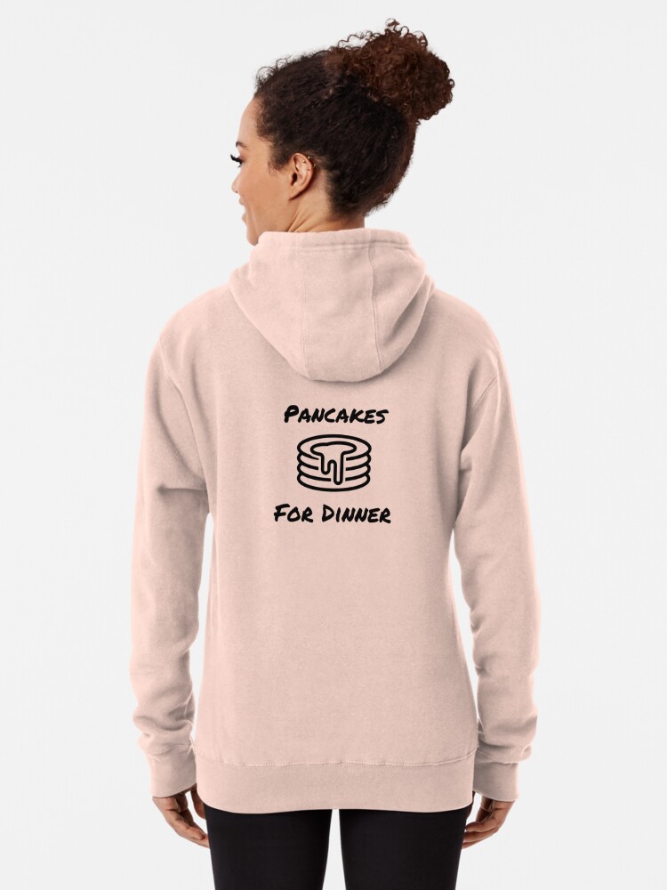 Pancakes for dinner discount sweatshirt