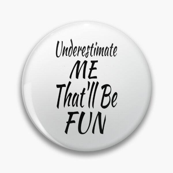 Item preview, underestimate me that'll be fun designed and sold by larajonsene.