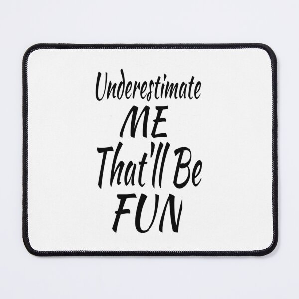 Item preview, underestimate me that'll be fun designed and sold by larajonsene.