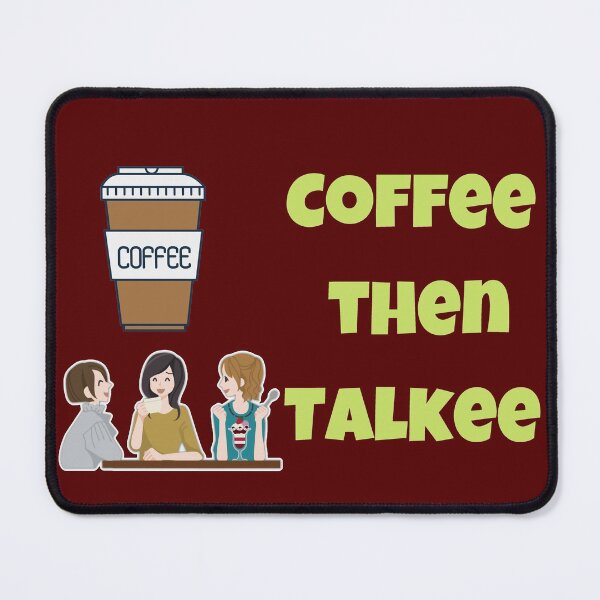 Item preview, coffee then talkee designed and sold by Perfect For You.
