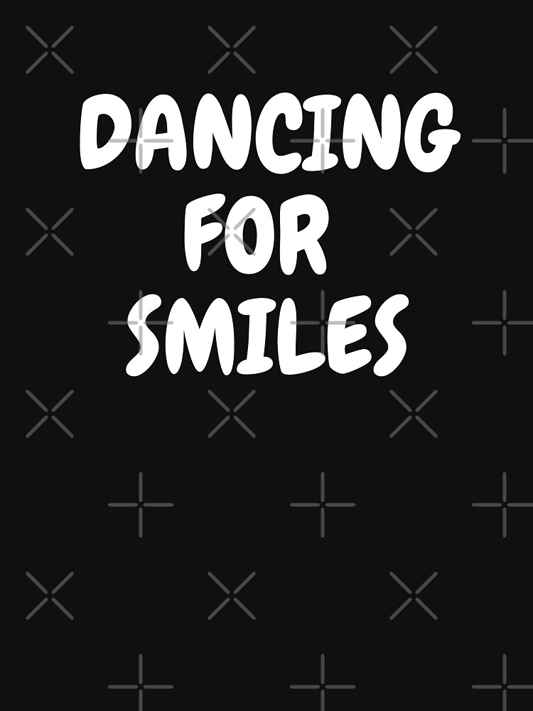 dancing for smiles shirt