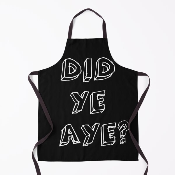 Item preview, Did Ye Aye ? designed and sold by Braw-Merch.