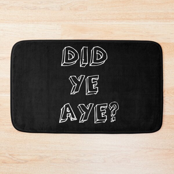Item preview, Did Ye Aye ? designed and sold by Braw-Merch.