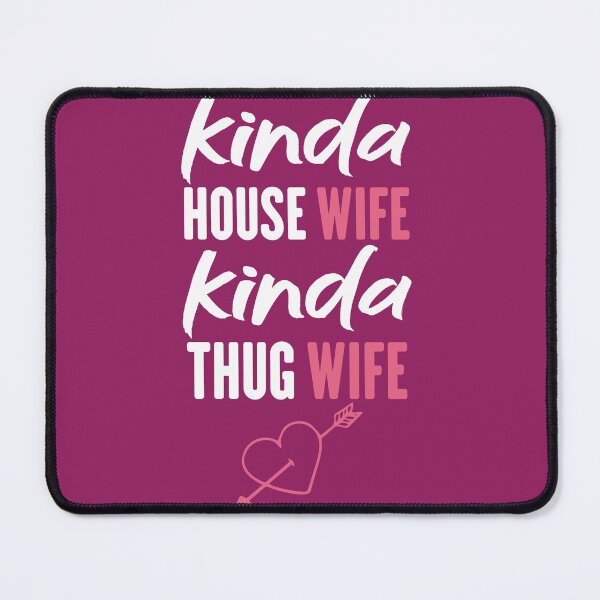 Item preview, kinda house wife kinda thug wif , T-shirt for women , gift for wife  designed and sold by jake aff47.