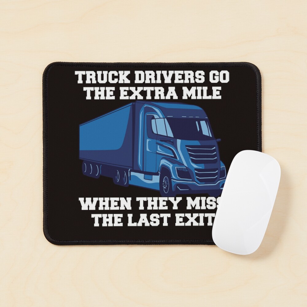 Funny Trucker Gift ideas Truck Drivers Go The Extra Mile | Sticker