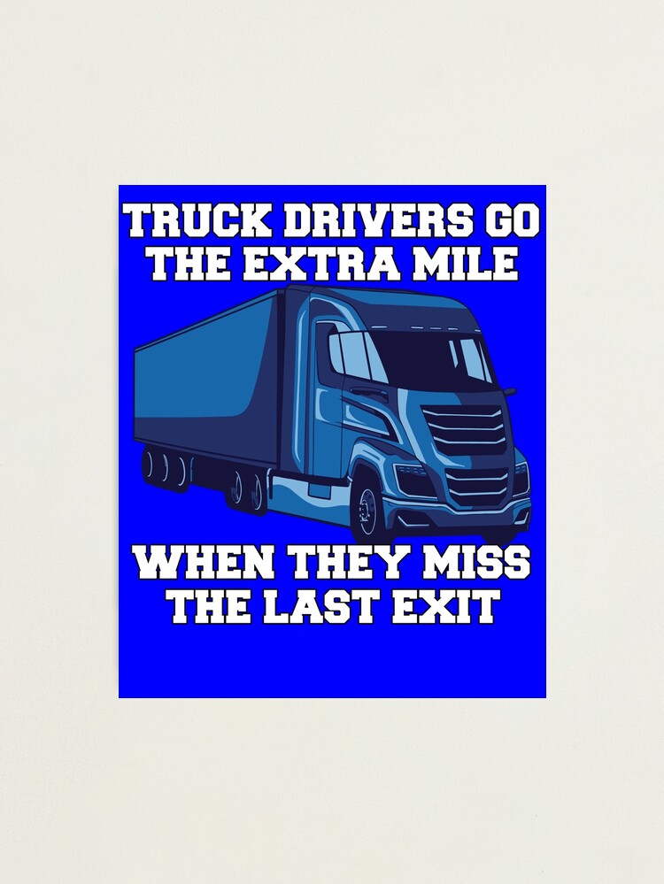 Funny Trucker Gift ideas Truck Drivers Go The Extra Mile | Sticker